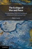 Ecology of War and Peace: Marginalising Slow and Structural Violence in International Law