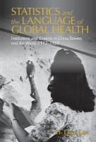 Statistics and the Language of Global Health: Institutions and Experts in China, Taiwan, and the World, 19171960