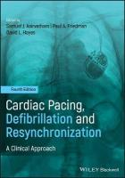Cardiac Pacing, Defibrillation and Resynchronization: A Clinical Approach 4th edition