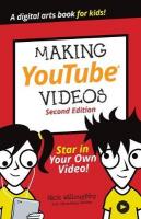 Making YouTube Videos: Star in Your Own Video! 2nd edition