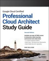 Google Cloud Certified Professional Cloud Architect Study Guide 2nd edition