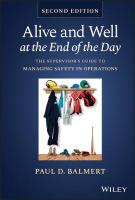 Alive and Well at the End of the Day: The Supervisor's Guide to Managing Safety in Operations 2nd edition