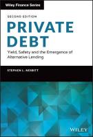 Private Debt: Yield, Safety and the Emergence of Alternative Lending 2nd edition