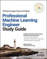 Official Google Cloud Certified Professional Machine Learning Engineer Study  Guide