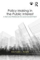Policy Making in the Public Interest: A Text and Workbook for Local Government