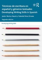 Técnicas de escritura en español y géneros textuales / Developing Writing  Skills in Spanish 2nd edition