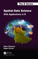 Spatial Data Science: With Applications in R