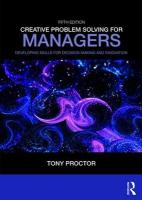 Creative Problem Solving for Managers: Developing Skills for Decision Making and Innovation 5th edition