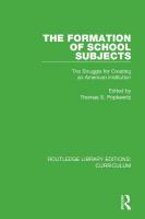 Formation of School Subjects: The Struggle for Creating an American Institution