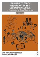Learning to Teach Geography in the Secondary School: A Companion to School Experience 4th edition