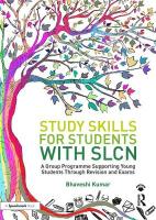 Study Skills for Students with SLCN: A Group Programme Supporting Young Students Through Revision and Exams