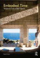 Embodied Time: Temporal Cues in Built Spaces