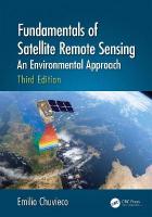 Fundamentals of Satellite Remote Sensing: An Environmental Approach, Third Edition 3rd edition