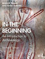 In the Beginning: An Introduction to Archaeology 14th edition