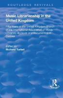 Music Librarianship in the UK: Fifty Years of the British Branch of the International Association of Music  Librarians