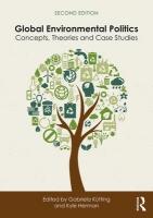Global Environmental Politics: Concepts, Theories and Case Studies 2nd edition