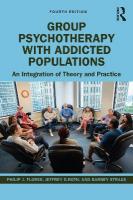 Group Psychotherapy with Addicted Populations: An Integration of Theory and Practice 4th edition