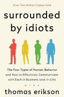 Surrounded by Idiots: The Four Types of Human Behavior and How to Effectively Communicate with  Each in Business (and in Life)