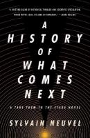History of What Comes Next: A Take Them to the Stars Novel