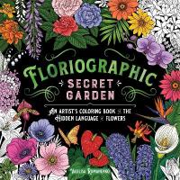 Floriographic: Secret Garden: An Artists Coloring Book of the Hidden Language of Flowers