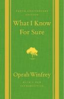 What I Know for Sure: Tenth Anniversary Edition