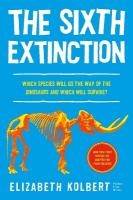 Sixth Extinction (Young Readers Adaptation): An Unnatural History