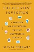 Greatest Invention: A History of the World in Nine Mysterious Scripts