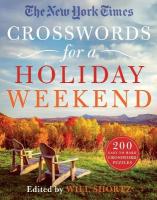 New York Times Crosswords for a Holiday Weekend: 200 Easy to Hard Crossword Puzzles