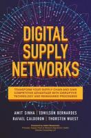 Digital Supply Networks: Transform Your Supply Chain and Gain Competitive  Advantage with  Disruptive Technology and Reimagined Processes