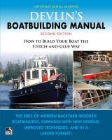 Devlin's Boat Building Manual: How to Build Your Boat the Stitch-and-Glue  Way, Second Edition 2nd edition