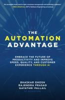 Automation Advantage: Embrace the Future of Productivity and Improve Speed,  Quality, and Customer Experience Through AI