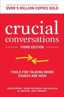 Crucial Conversations: Tools for Talking When Stakes are High, Third Edition 3rd edition