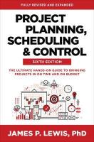 Project Planning, Scheduling, and Control, Sixth Edition: The Ultimate  Hands-On Guide to Bringing Projects in On Time and On Budget 6th edition