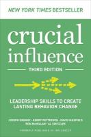 Crucial Influence, Third Edition: Leadership Skills to Create Lasting  Behavior Change 3rd edition