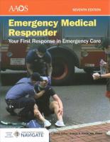 Emergency Medical Responder: Your First Response in Emergency Care Includes  Navigate Advantage Access 7th New edition