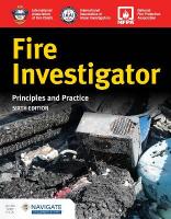 Fire Investigator: Principles and Practice 6th New edition