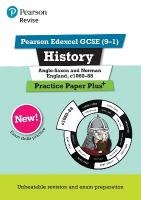 Pearson REVISE Edexcel GCSE History Anglo-Saxon and Norman England,  c1060-88: Practice Paper Plus incl. online revision and quizzes - for 2025 and 2026 exams: Edexcel