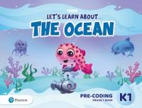 Let's Learn About the Earth (AE) - 1st Edition (2020) - Pre-coding Project  Book - Level 1 (the Ocean)