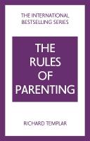 Rules of Parenting: A Personal Code for Bringing Up Happy, Confident Children 4th edition