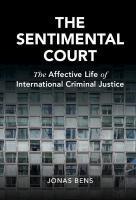 Sentimental Court: The Affective Life of International Criminal Justice