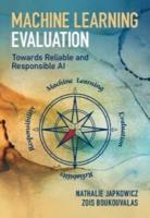 Machine Learning Evaluation: Towards Reliable and Responsible AI