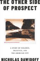 Other Side of Prospect: A Story of Violence, Injustice, and the American City