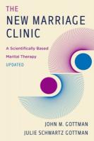 New Marriage Clinic: A Scientifically Based Marital Therapy Updated Second Edition