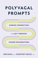Polyvagal Prompts: Finding Connection and Joy through Guided Explorations