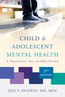 Child & Adolescent Mental Health: A Practical, All-in-One Guide Third Edition