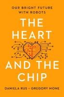 Heart and the Chip: Our Bright Future with Robots