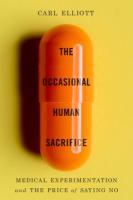 Occasional Human Sacrifice: Medical Experimentation and the Price of Saying No