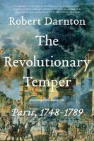Revolutionary Temper: Paris, 1748-1789