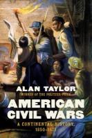 American Civil Wars: A Continental History, 1850-1873