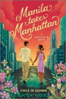 Manila Takes Manhattan: A Spicy Celebrity Workplace Romance Original ed.